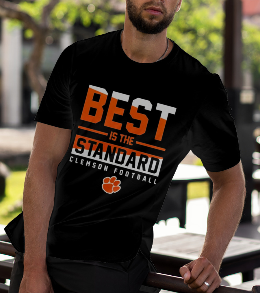Best Is The Standard Clemson Football T-Shirt