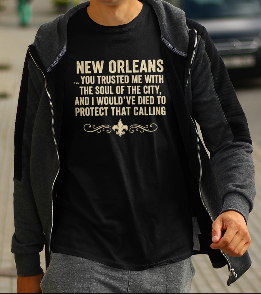 New Orleans You Trusted Me With The Soul Of The City 2026 Fleur De Lis T-Shirt