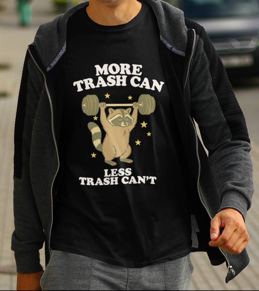 More Trash Can Less Trash Can't Raccoon Weightlifting Stars T-Shirt
