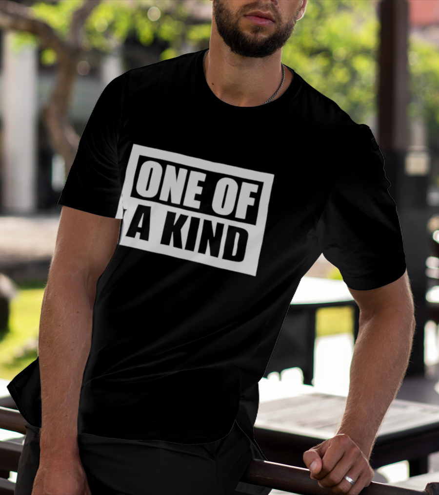One Of A Kind T-Shirt