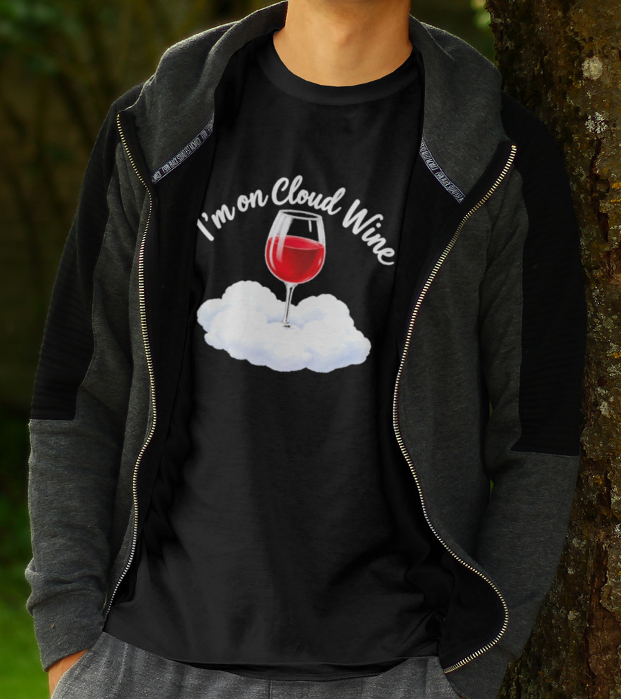 I'm On Cloud Wine Glass Red Drink Cloud T-Shirt