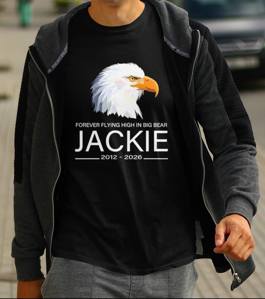 Jackie Forever Flying High 2012 2026 Big Bear Eagle T-Shirt