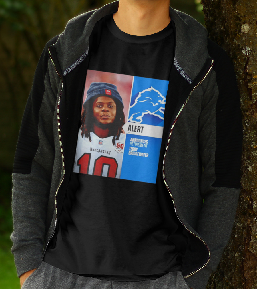 Detroit Lions Alert Announces Retirement Teddy Bridgewater Buccaneers T-Shirt