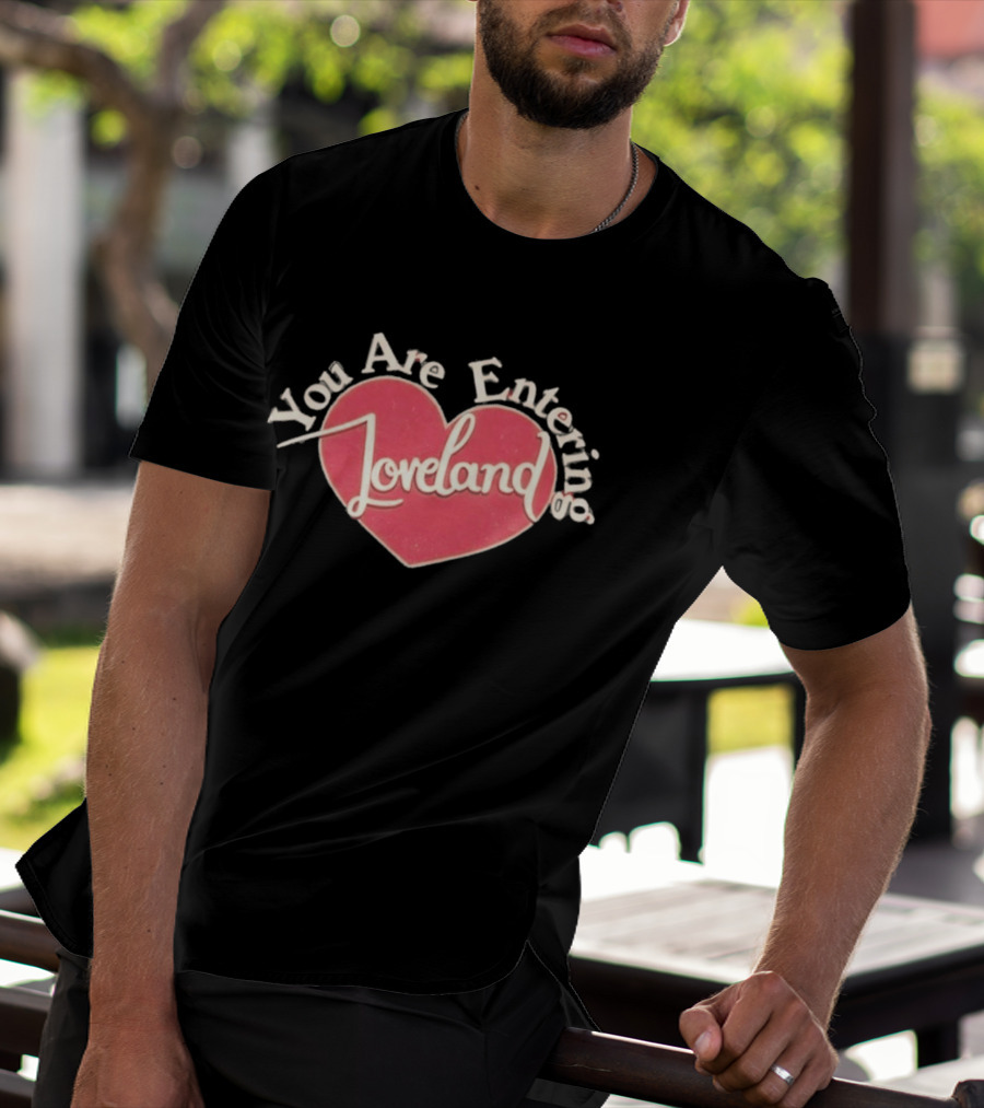You Are Entering Loveland Heart Ella Bright T-Shirt