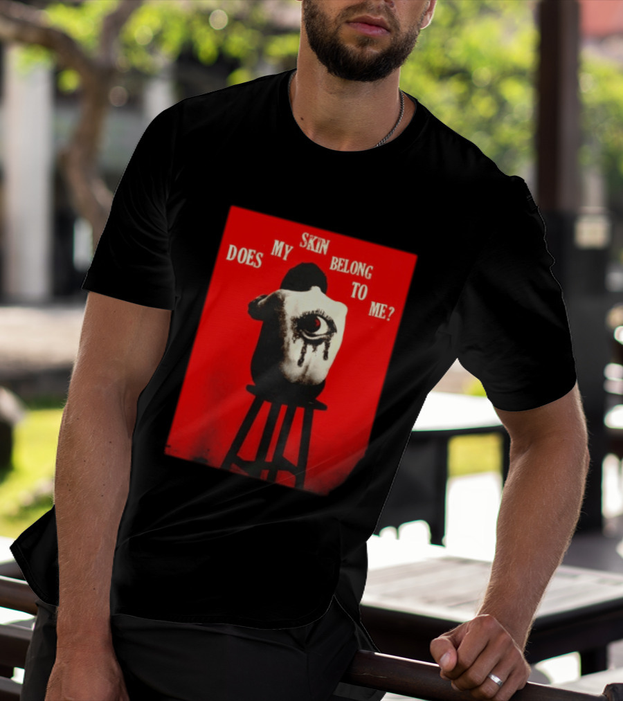 Does My Skin Belong To Me Surreal Eye T-Shirt