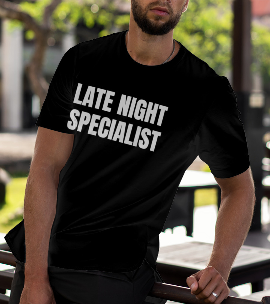 Late Night Specialist T-Shirt