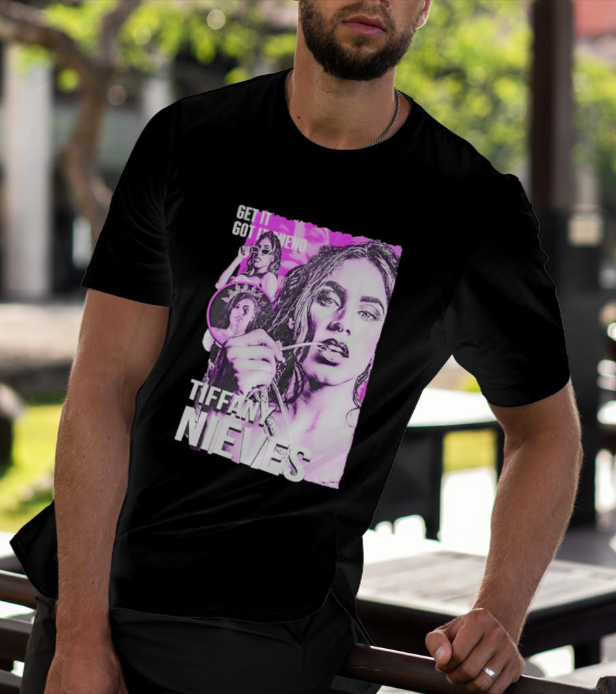 Get It Got It Bueno Tiffany Nieves T-Shirt