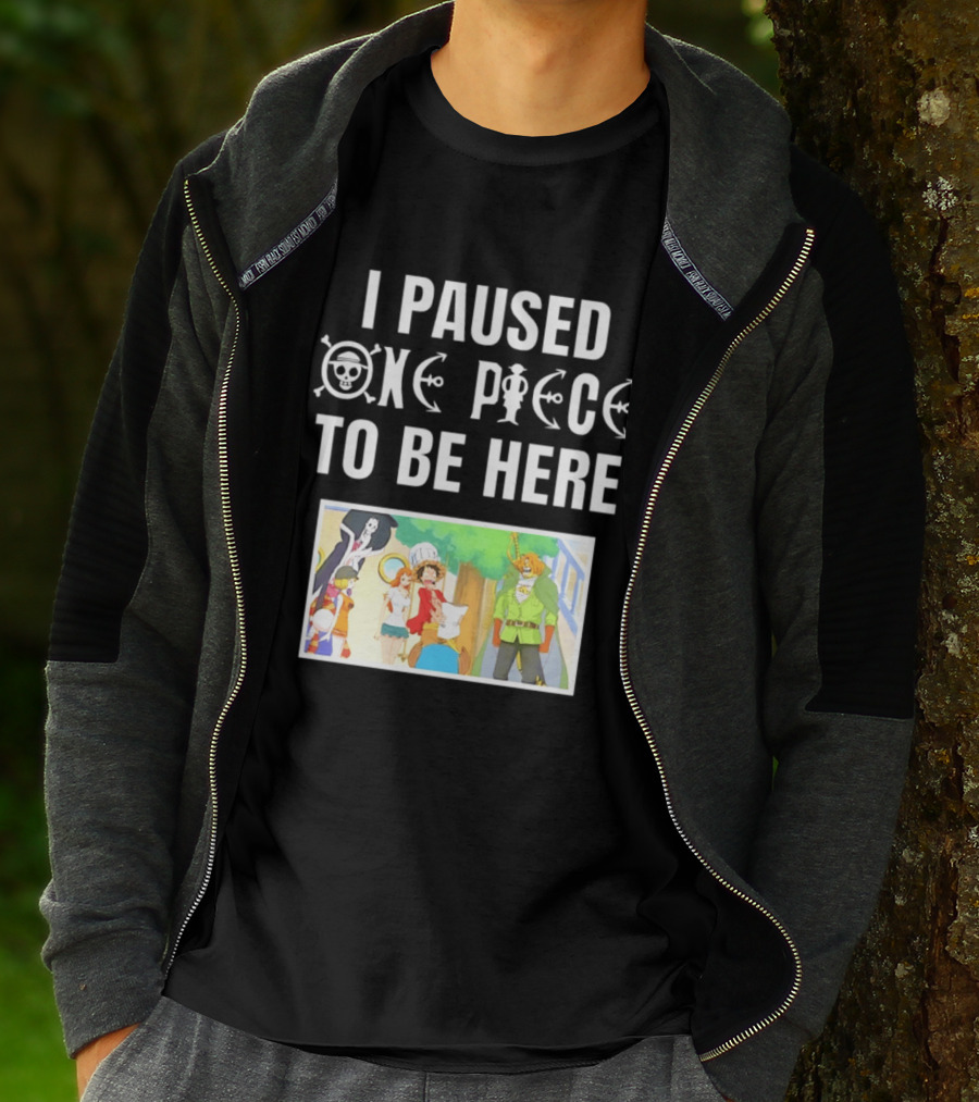 I Paused One Piece To Be Here Luffy Pirates Anime Fans T-Shirt