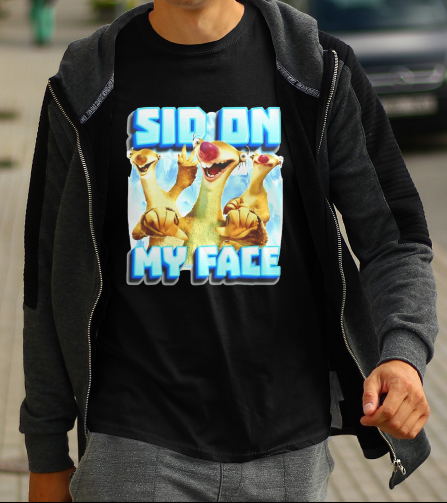 Sid On My Face Ice Age Sid Character Fan Humor T-Shirt