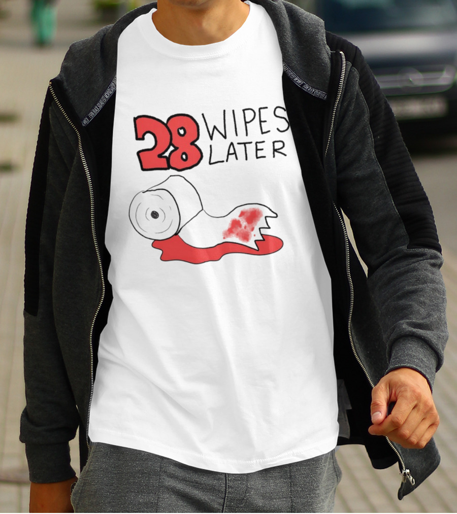28 Wipes Later Toilet Paper Humor Bloody Roll T-Shirt
