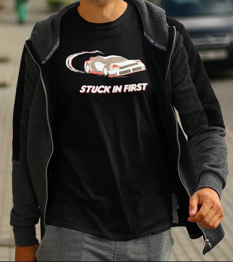 Stuck In First Racing Car Drift T-Shirt
