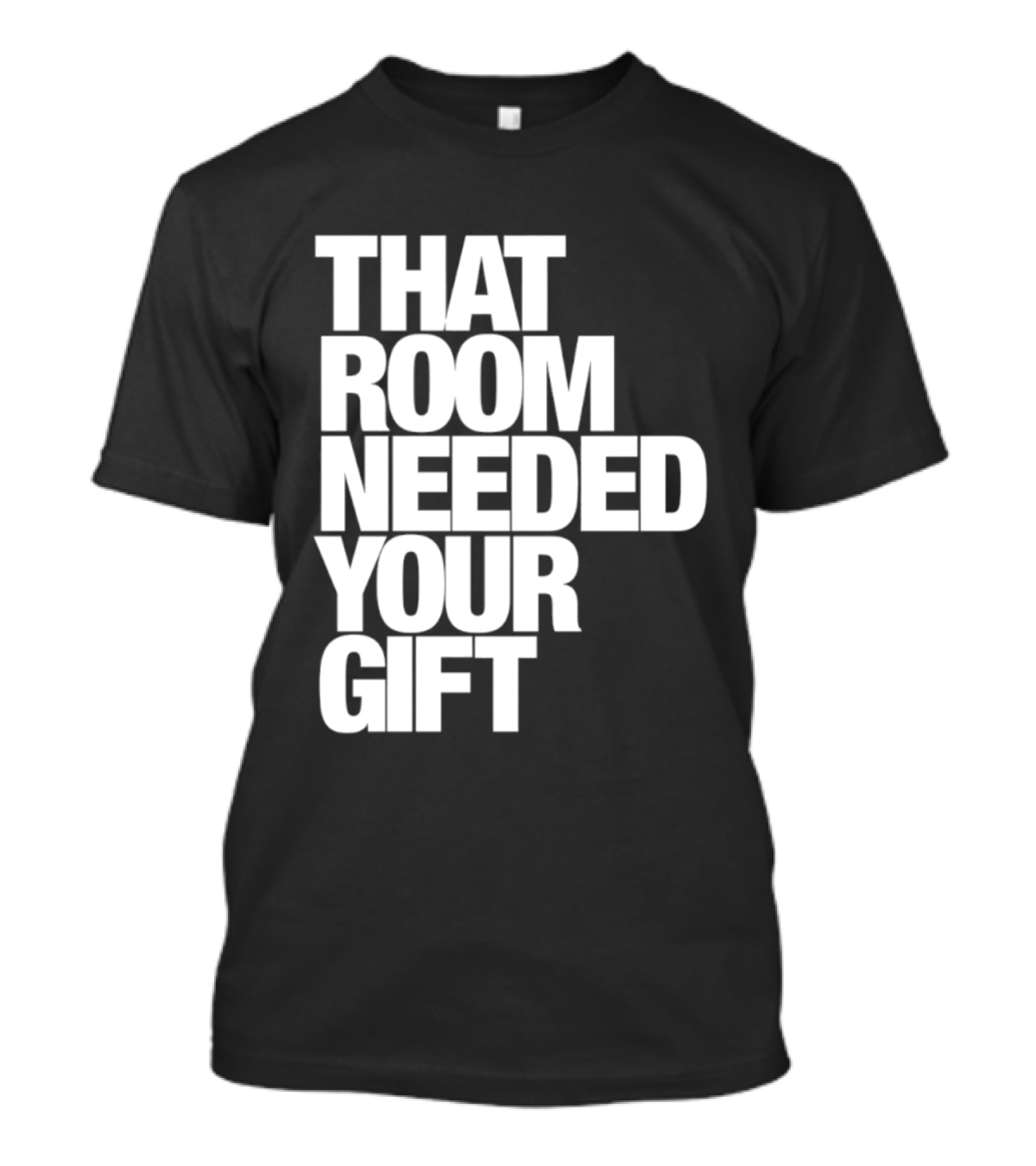 That Room Needed Your T-Shirt