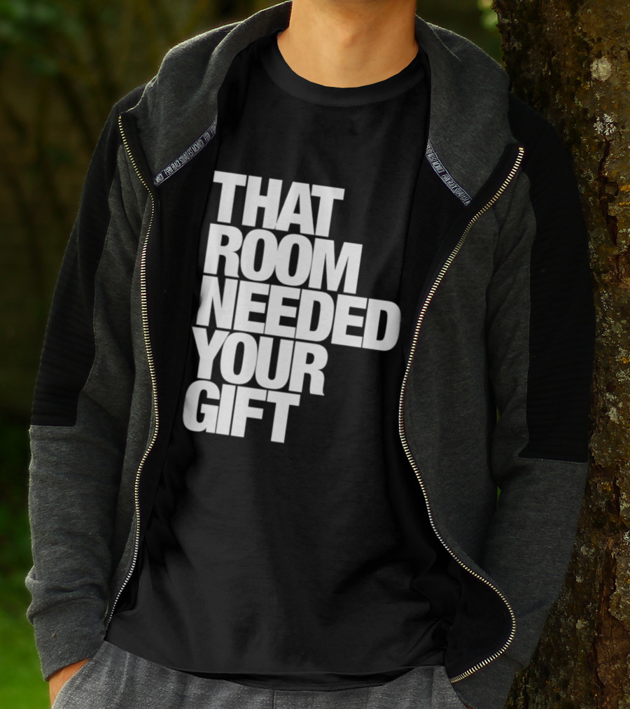 That Room Needed Your T-Shirt