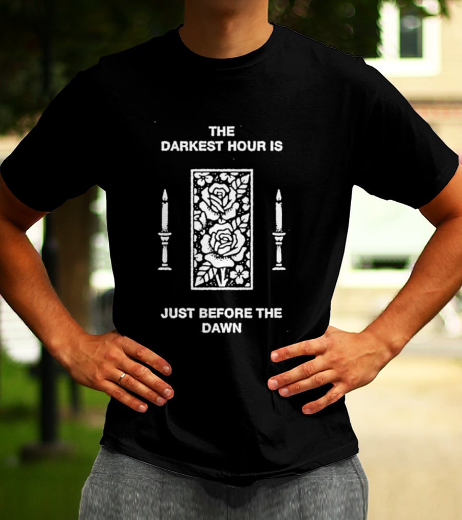 The Darkest Hour Is Just Before The Dawn Floral Candle Motif T-Shirt