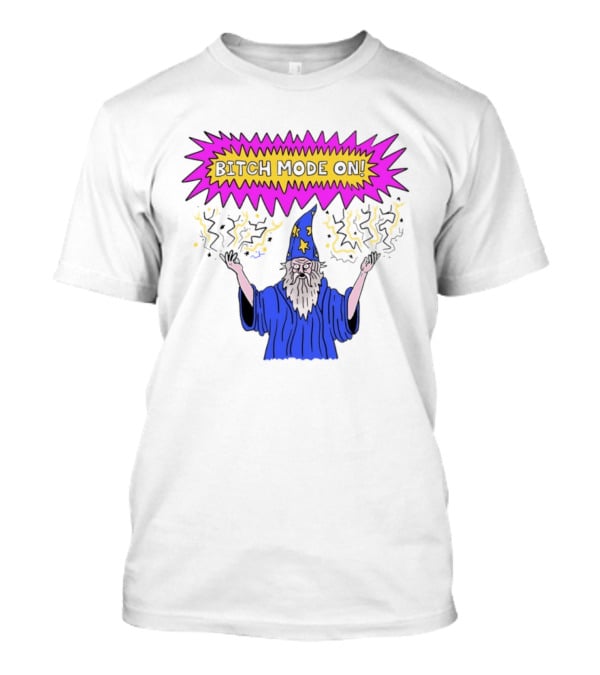 Bitch Mode On Wizard Magic Sarcastic T-Shirt