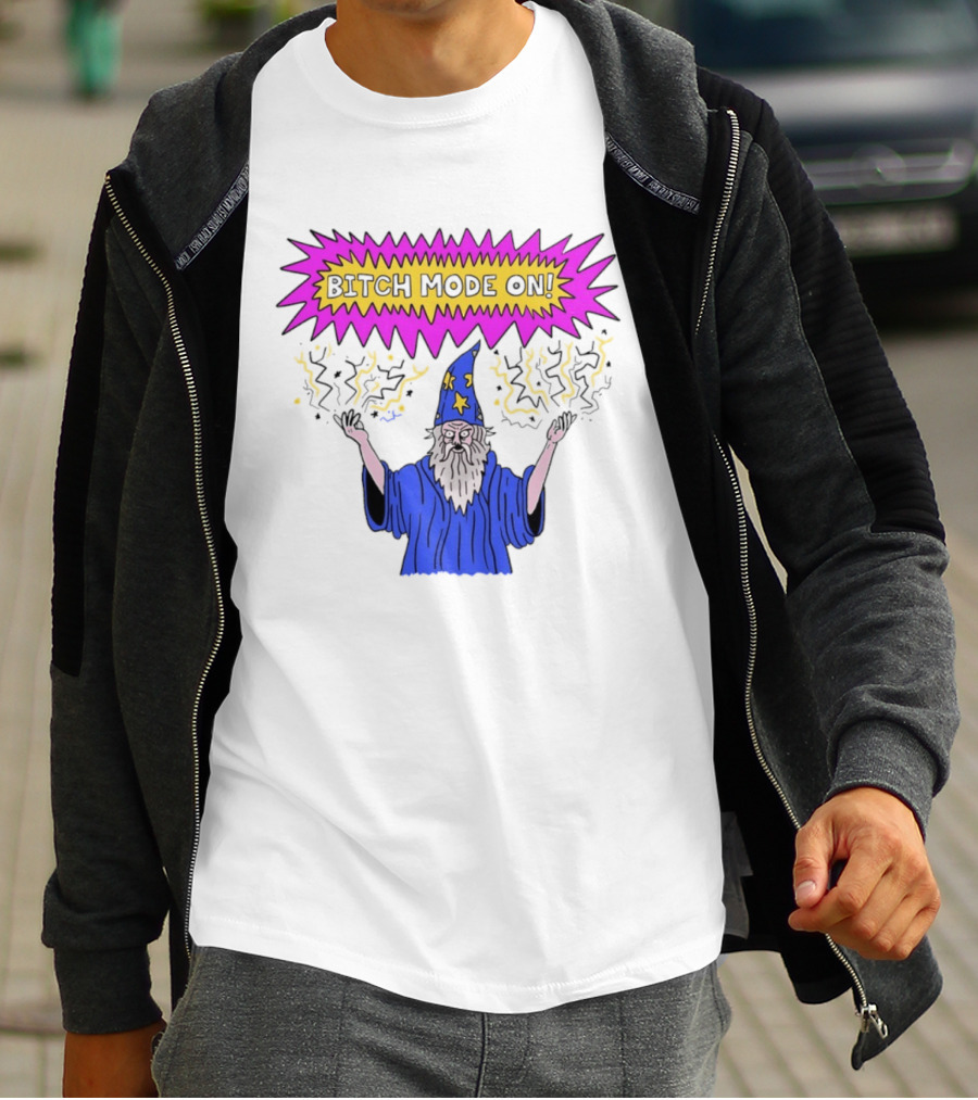 Bitch Mode On Wizard Magic Sarcastic T-Shirt