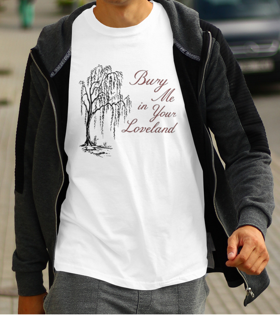 Bury Me In Your Loveland Tree T-Shirt