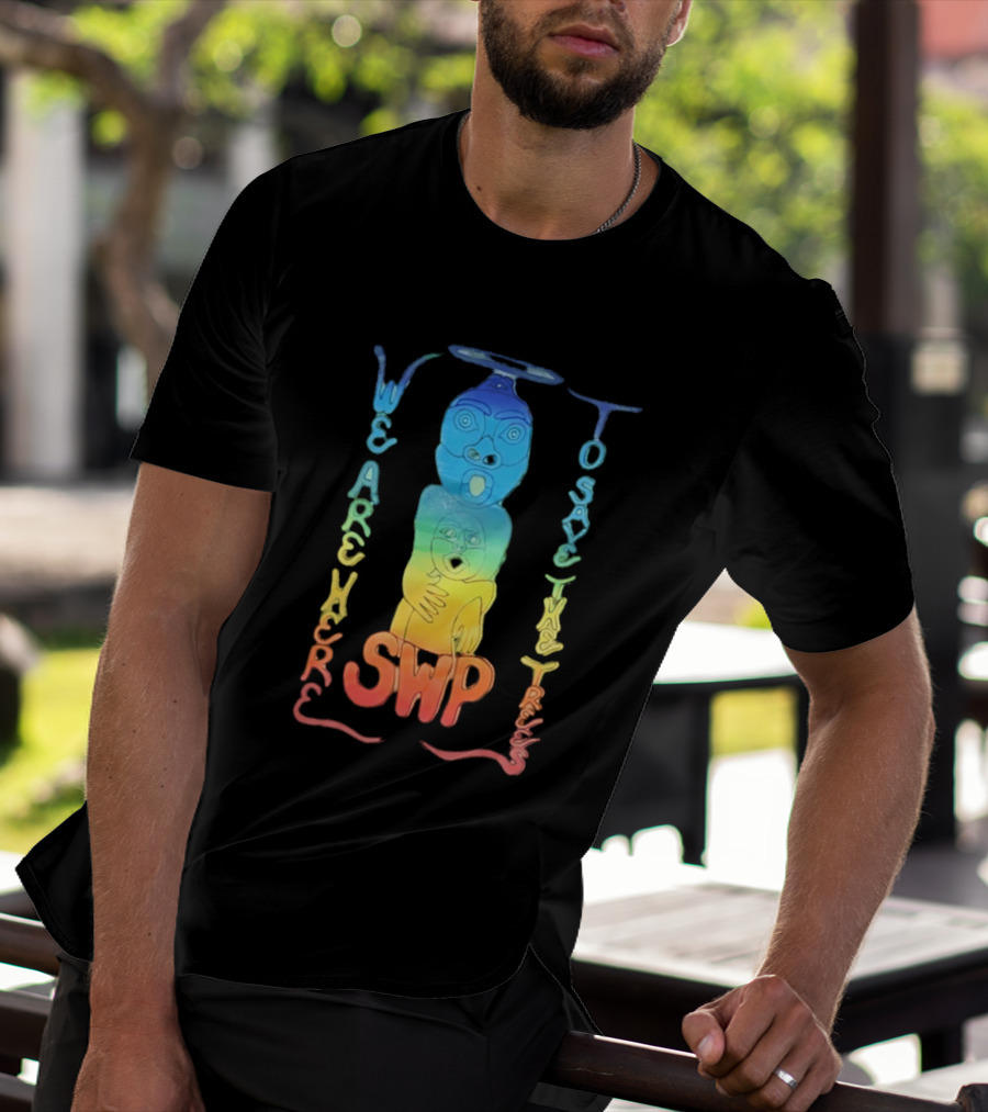 We Are Here To Save The Trees SWP LGBT Rainbow Totem T-Shirt