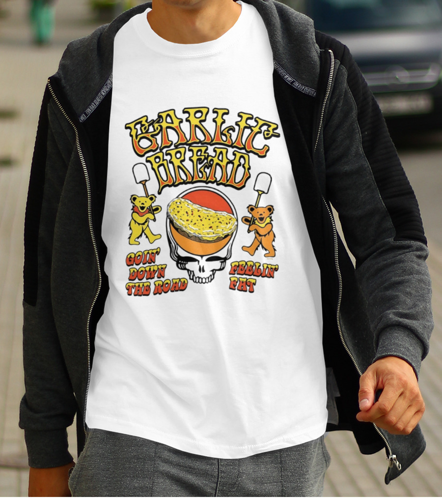 Garlic Bread Goin' Down The Road Feelin' Fat Grateful Dead Bears T-Shirt