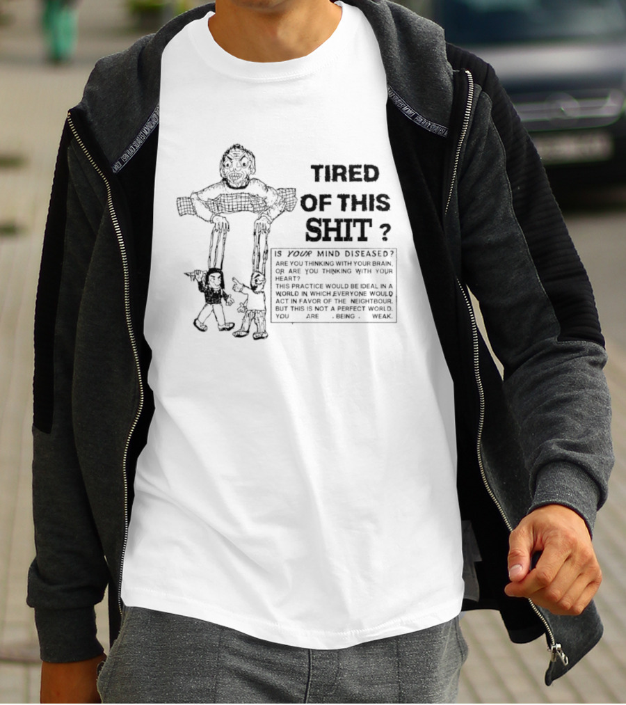 Tired Of This Shit Is Your Mind Diseased Text And Character Combination T-Shirt