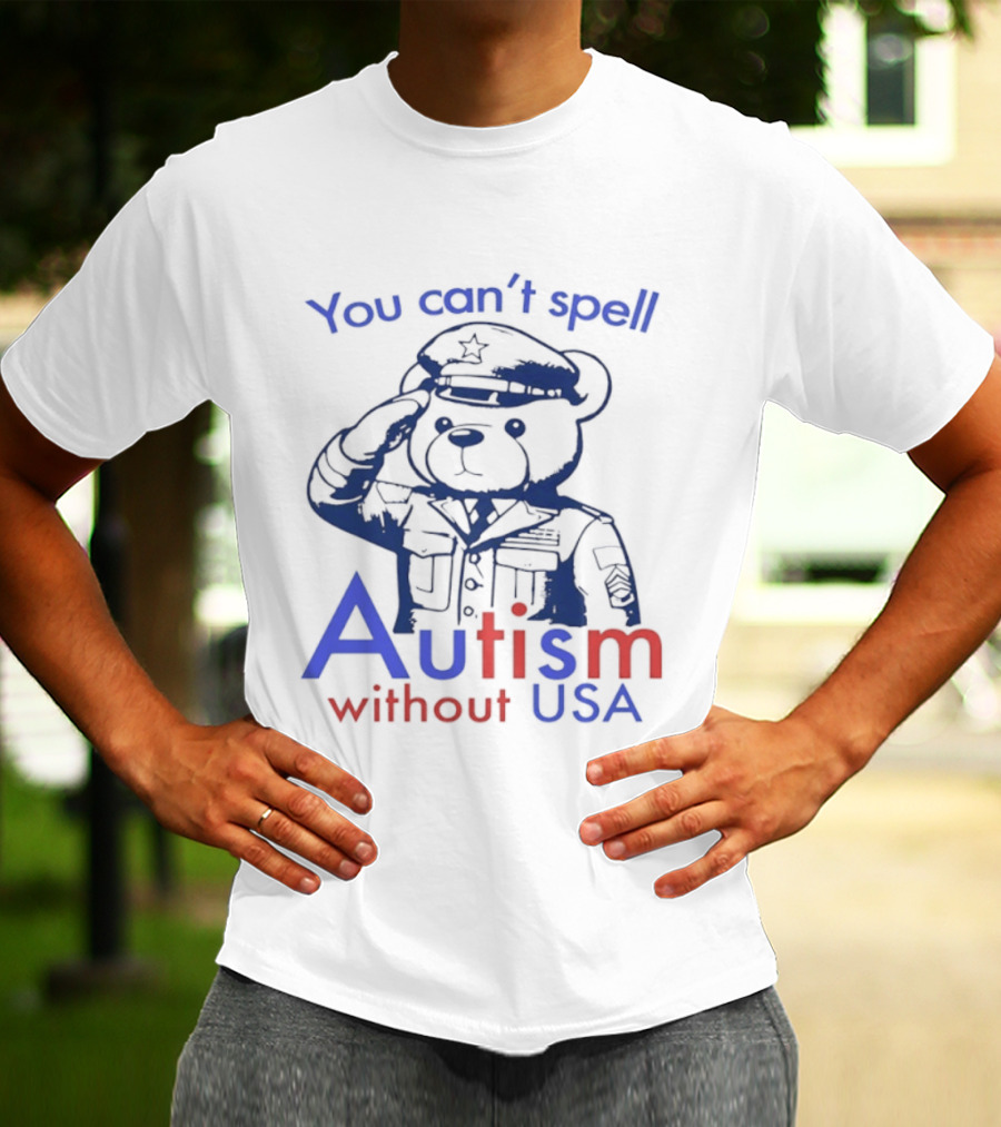 Patriotic Bear Saluting With You Can't Spell Autism Without USA T-Shirt