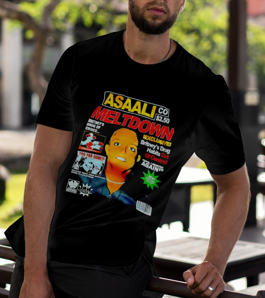 Asaali Co Meltdown Exclusive Britney's Drug Habit Out Of Control 72 Hour Sale T-Shirt