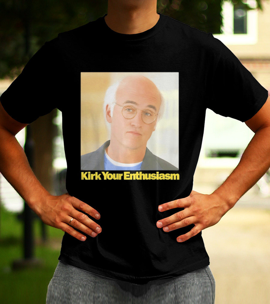 Kirk Your Enthusiasm Larry David Meme T-Shirt