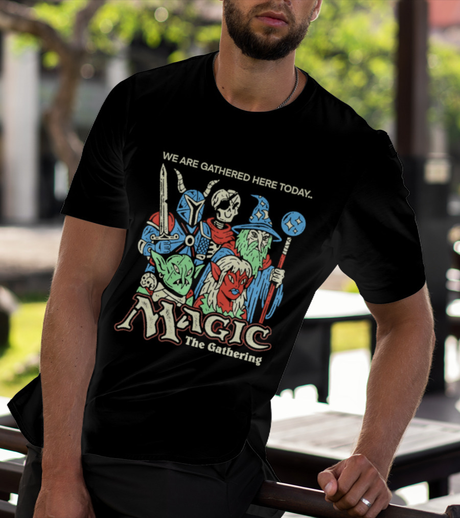 We Are Gathered Here Today Magic The Gathering Fantasy Characters T-Shirt