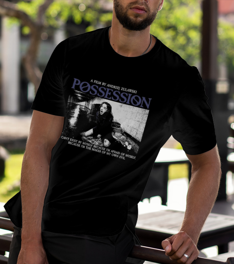 Possession A Film By Andrzej Zulawski I Can't Exist By Myself Because I'm Afraid Of Myself Two Sided T-Shirt
