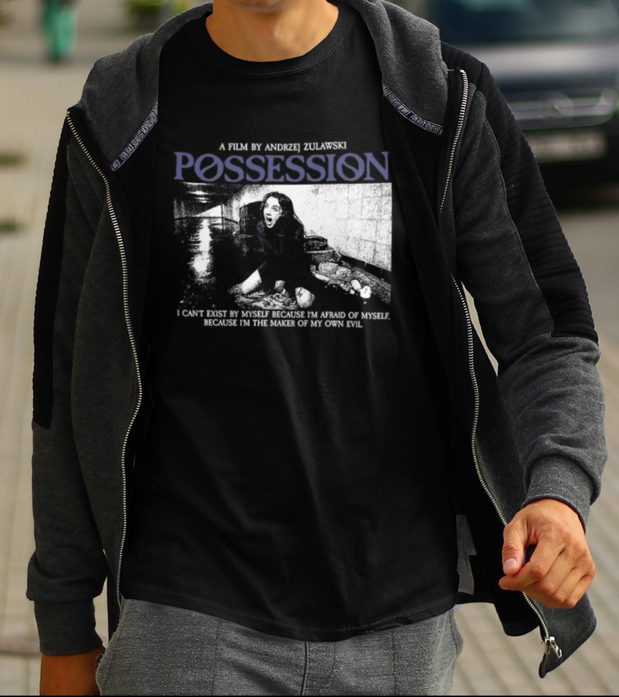 Possession A Film By Andrzej Zulawski I Can't Exist By Myself Because I'm Afraid Of Myself Two Sided T-Shirt