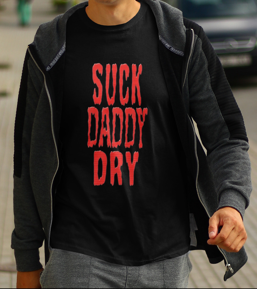 Suck Daddy Dry Text Bold Red T-Shirt