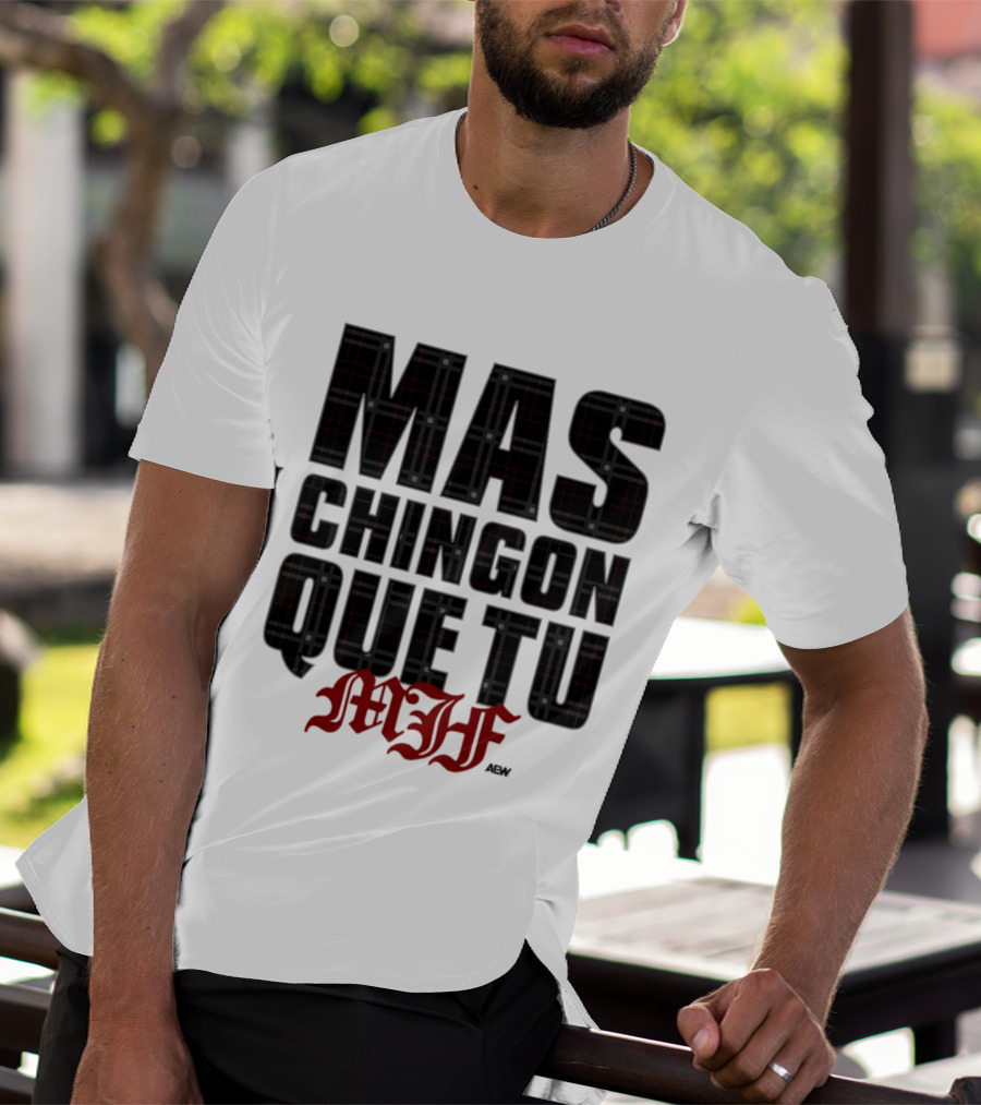 MJF 2026 Mas Chingon Que Tu T-Shirt