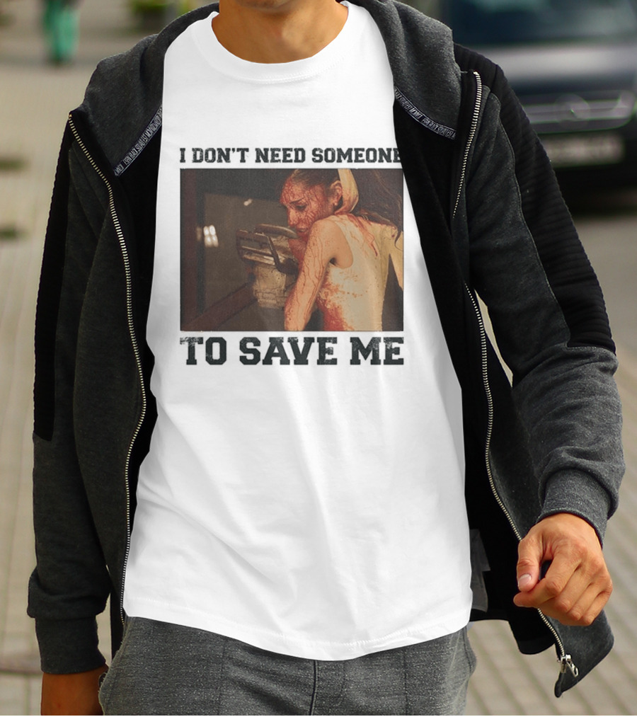 Ariana Grande I Don't Need Someone To Save Me White T-Shirt