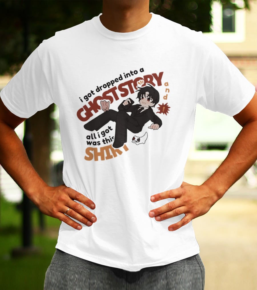 I Got Dropped Into A Ghost Story And All I Got Was This Anime T-Shirt