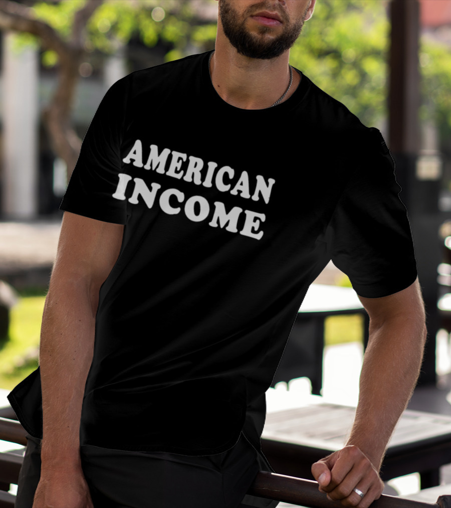 American Income T-Shirt