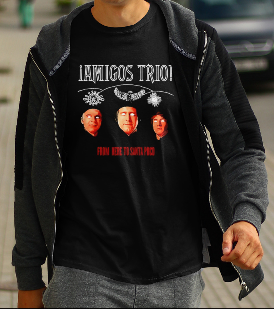 Amigos Trio From Here To Santa Poco Steve Martin Chevy Chase Martin Short T-Shirt