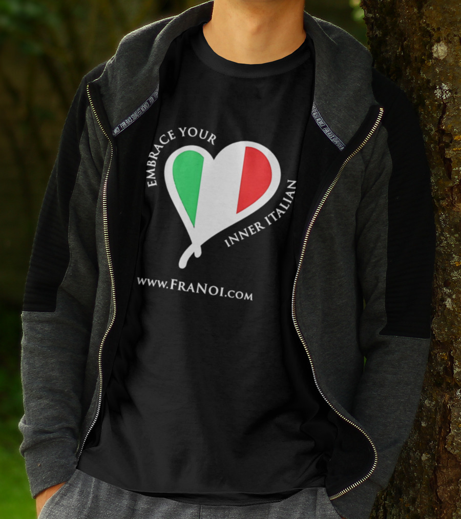 Embrace Your Inner Italian Heart Www.FRANOI.com T-Shirt