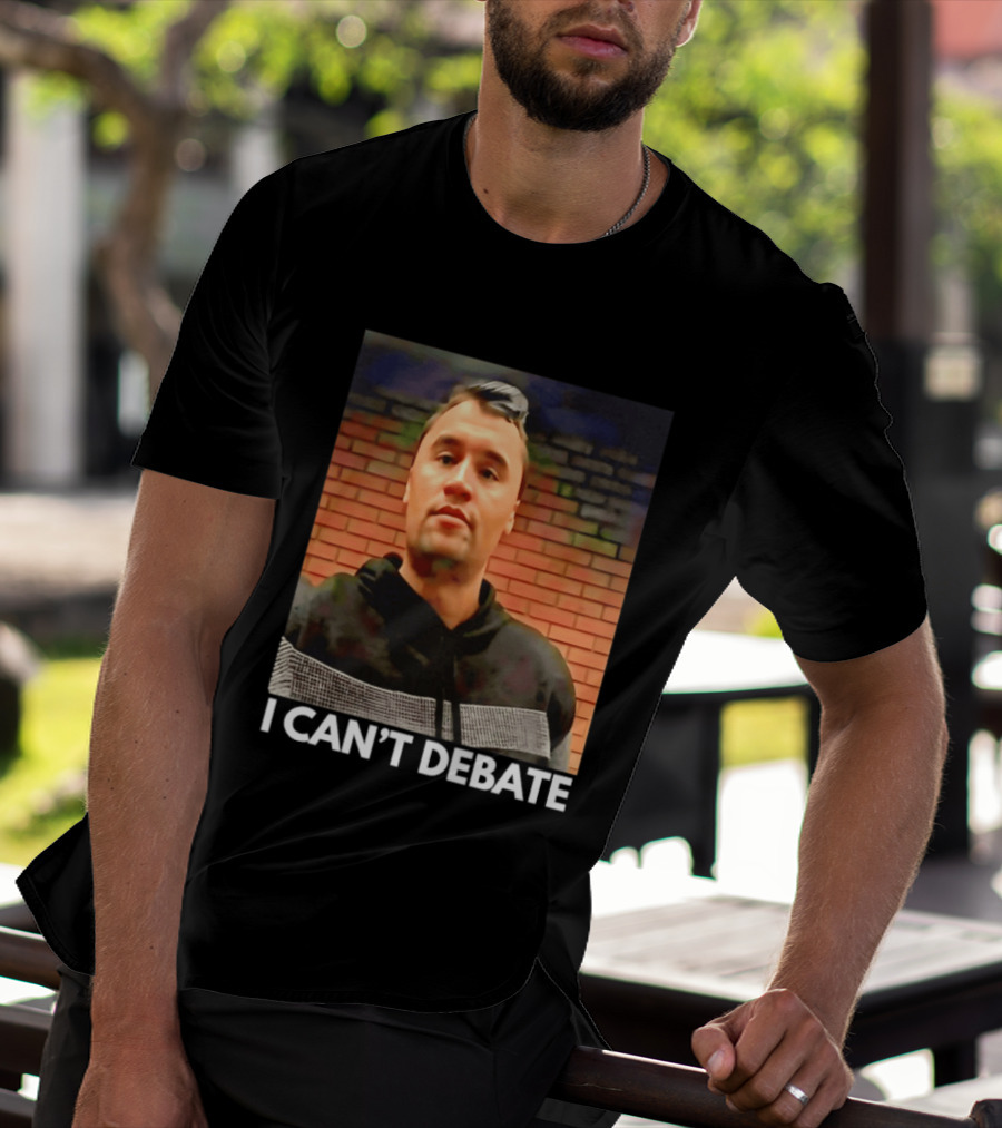 I Can't Debate Iconic Reference X George Floyd Charlie Kirk T-Shirt