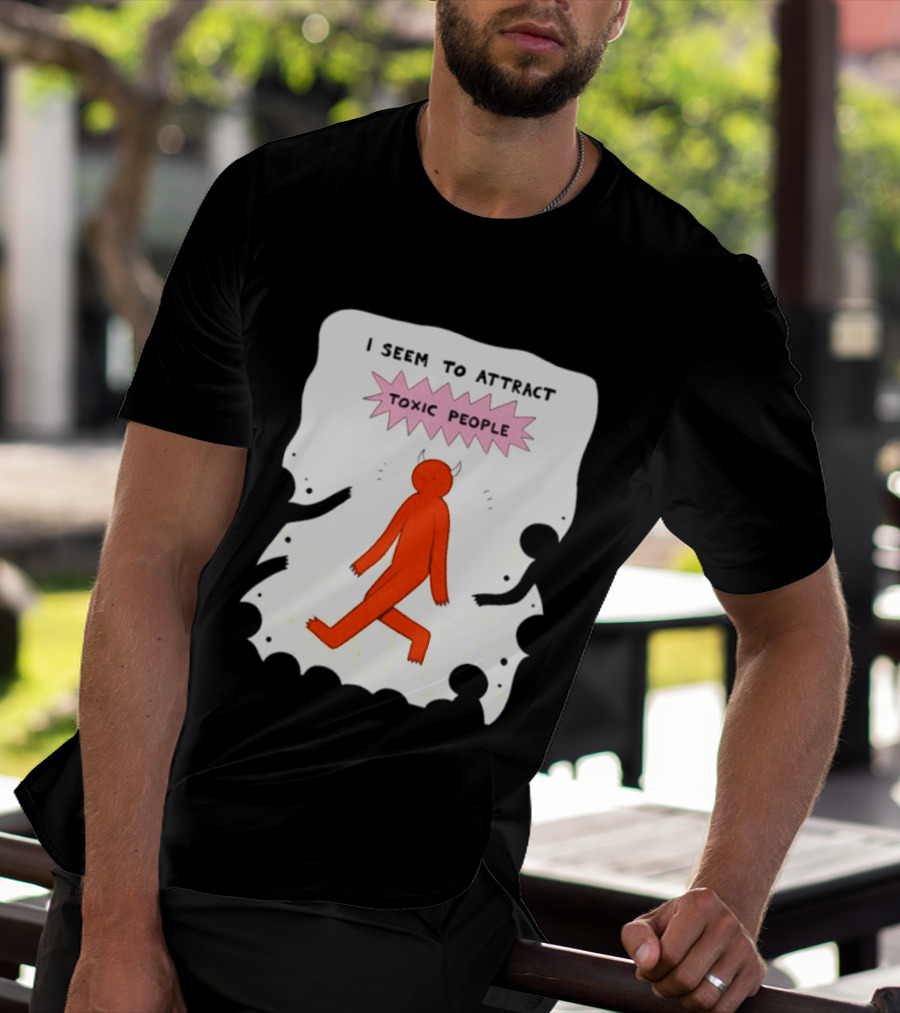 I Seem To Attract Toxic People Red Figure Surrounded By Dark Figures T-Shirt