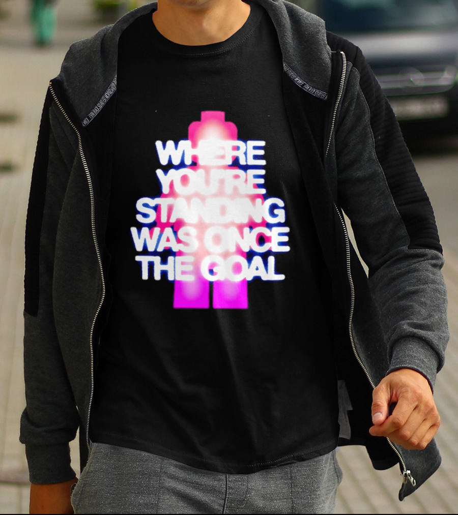 Where You're Standing Was Once The Goal Bright Neon Figure T-Shirt