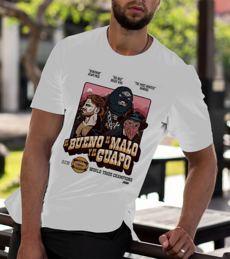 AEW El Bueno El Malo Y El Guapo World Trios Champions T-Shirt