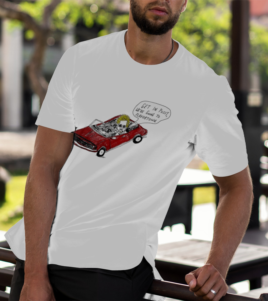 Guy Fieri Get In Pussy We're Going To Flavortown Car Scene T-Shirt