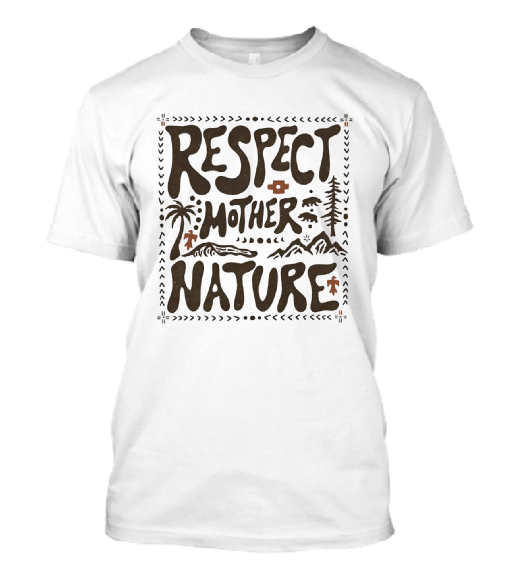 Respect Mother Nature Environment Earth Tree Mountain T-Shirt