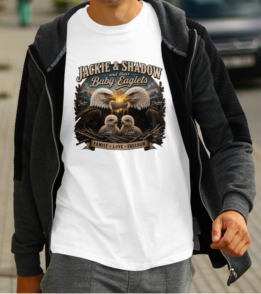 Jackie And Shadow And Their Baby Eaglets Sandy Luna Family Love Freedom Bald Eagles T-Shirt