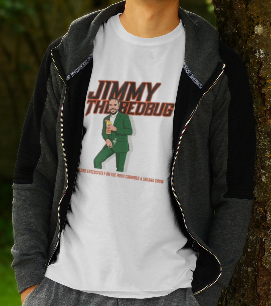 Jimmy The Bedbug Hoch Crowder Solana Show Exclusive T-Shirt