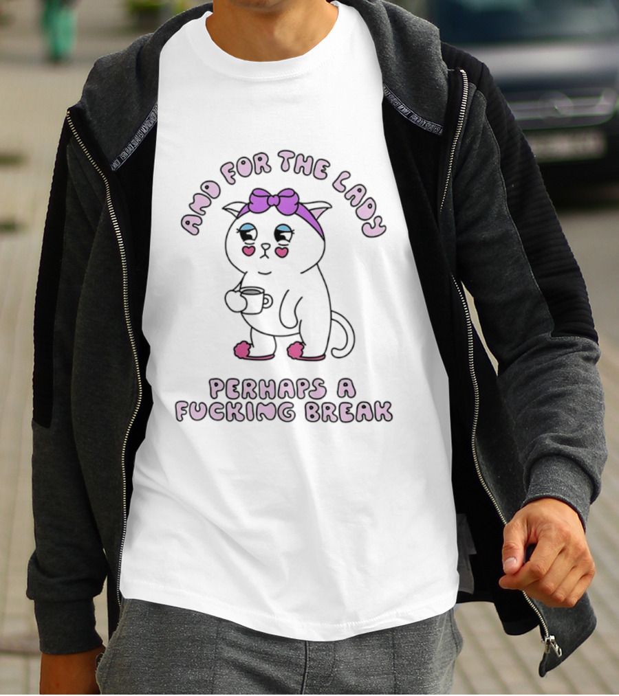 And For The Lady Cat Perhaps A Fucking Break Bow Pink Ears T-Shirt