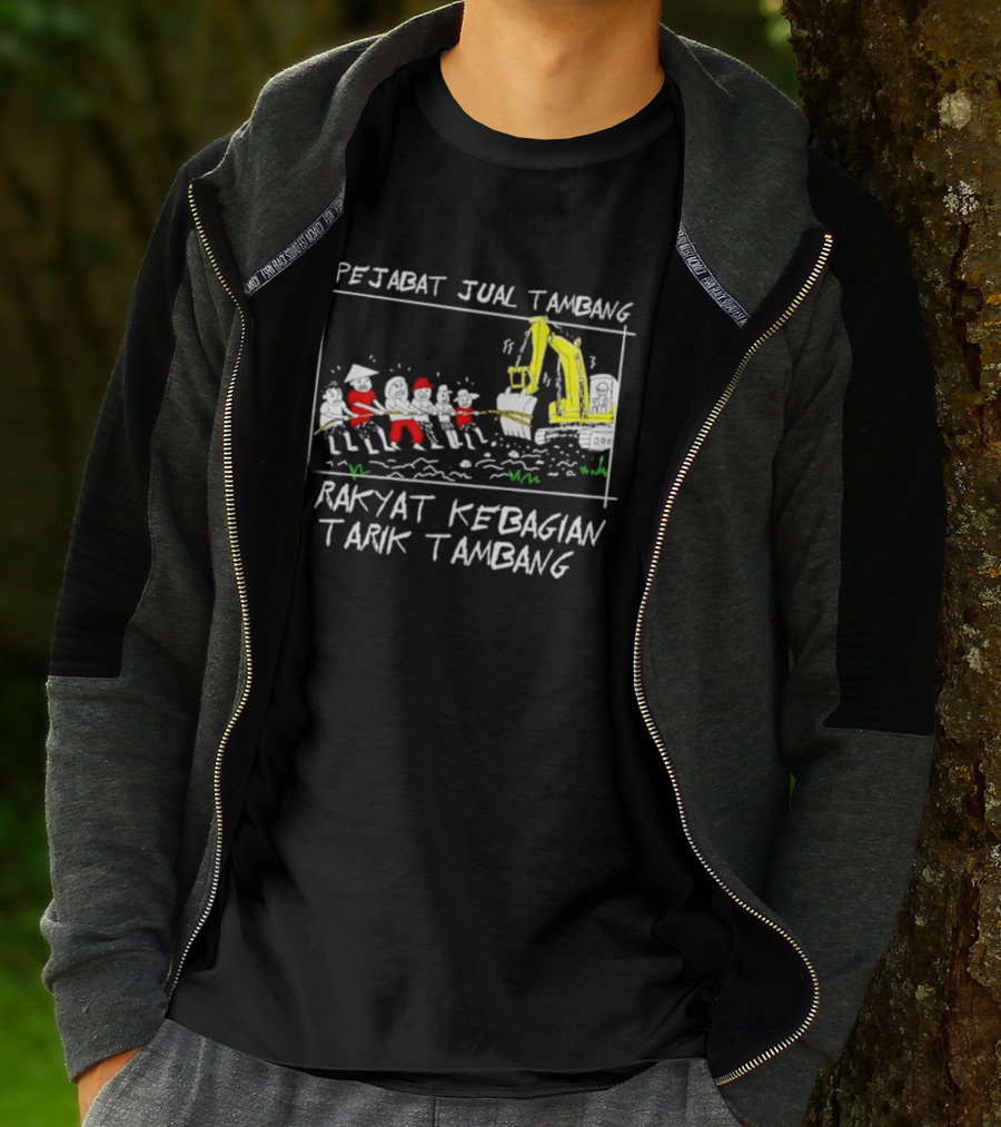 Pejabat Jual Tambang Rakyat Kebagian Tarik Tambang Excavator Tug Of War T-Shirt