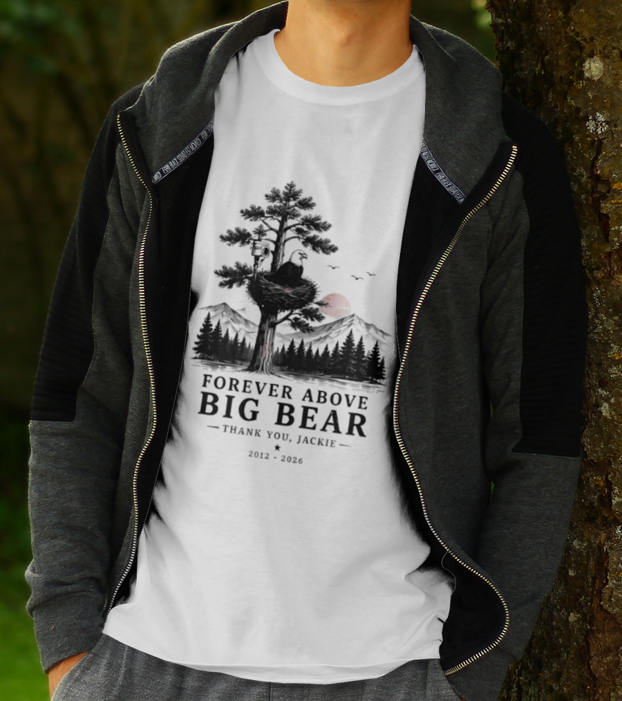 Forever Above Big Bear Thank You Jackie 2012 2026 T-Shirt