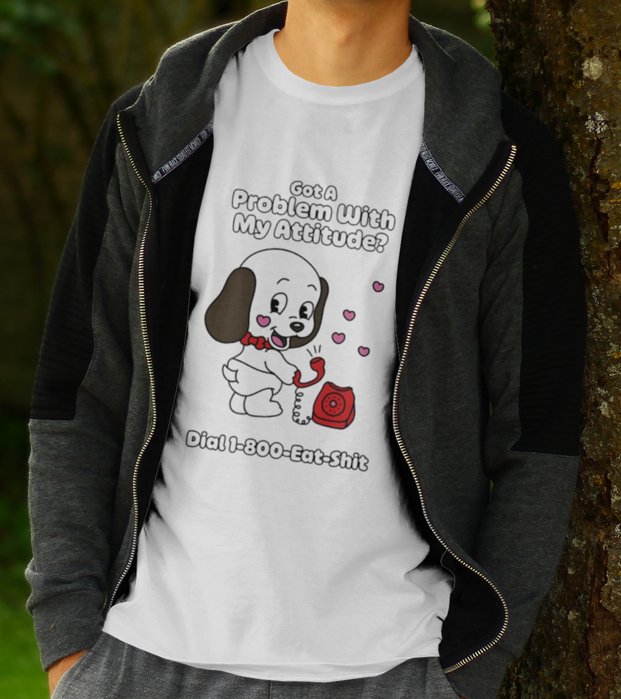 Got A Problem With My Attitude Dial 1 800 Eat Shit Cute Puppy Retro Phone Playful Retro Humor T-Shirt