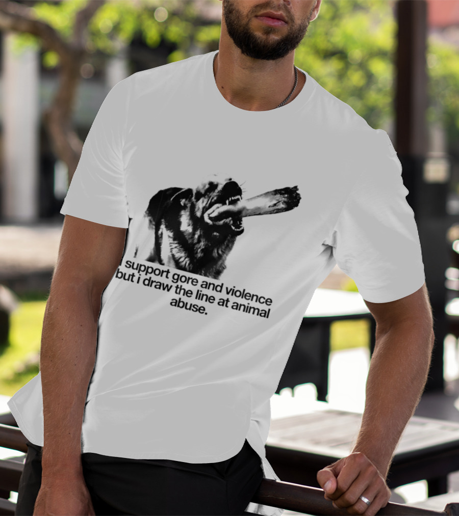 I Support Gore And Violence But I Draw The Line At Animal Abuse Activist Stance T-Shirt